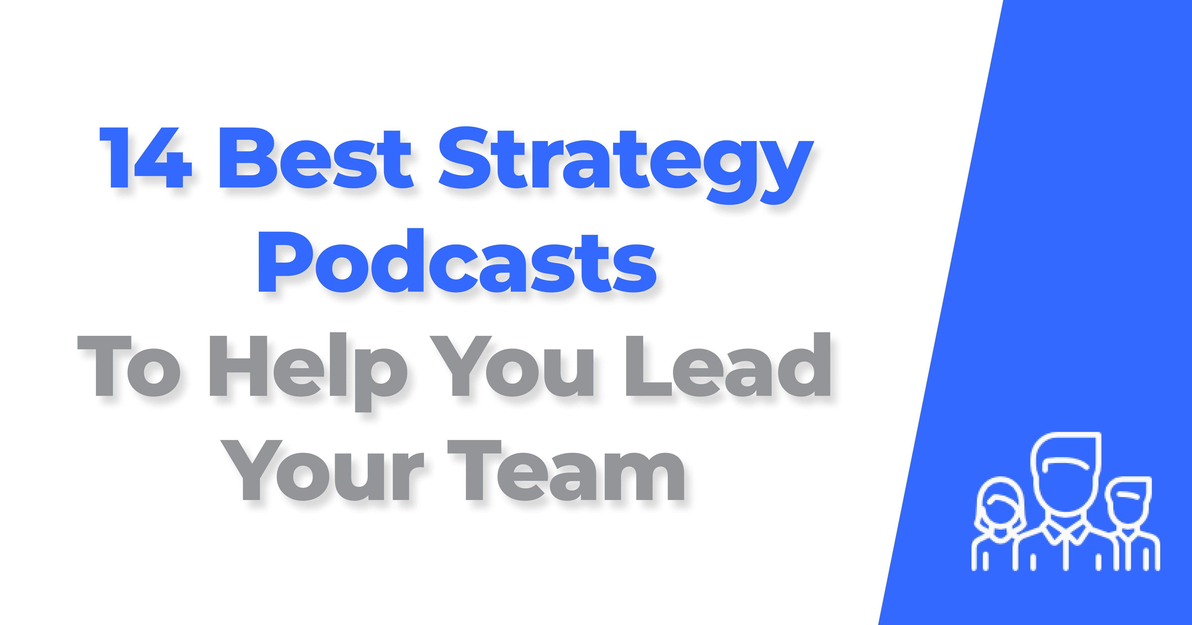 14 Best Strategy Podcasts To Help You Lead Your Team